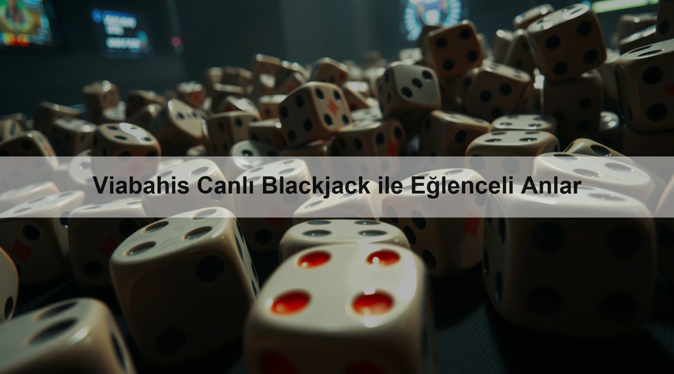 Viabahis Canlı Blackjack ile Eğlenceli Anlar